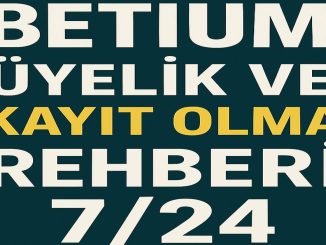 Betium Üyelik Ve Kayıt