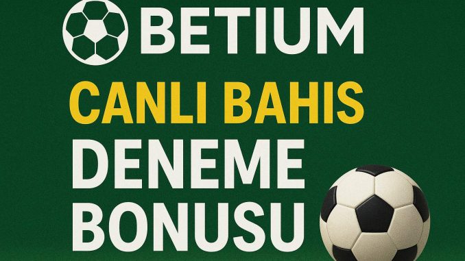 Betium_Canli_Bahis_Deneme_Bonusu