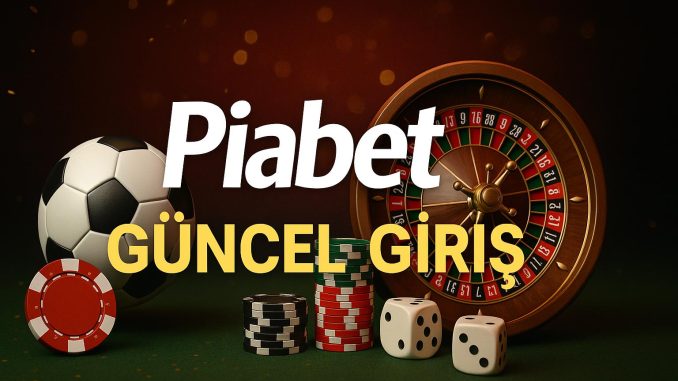 piabet-guncel-giris
